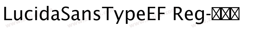 LucidaSansTypeEF Reg字体转换 LucidaSansTypeEF Reg字体转换